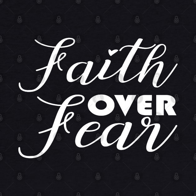 Faith Over Fear by adik